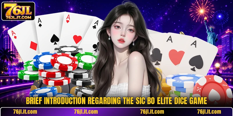 Brief introduction regarding the Sic Bo Elite Dice game