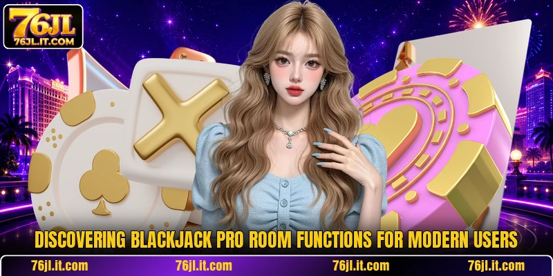 Discovering Blackjack Pro Room functions for modern users