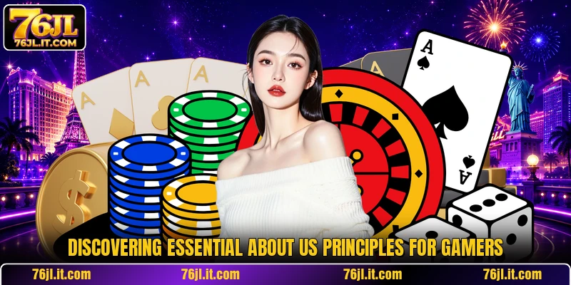 Discovering essential about us principles for gamers