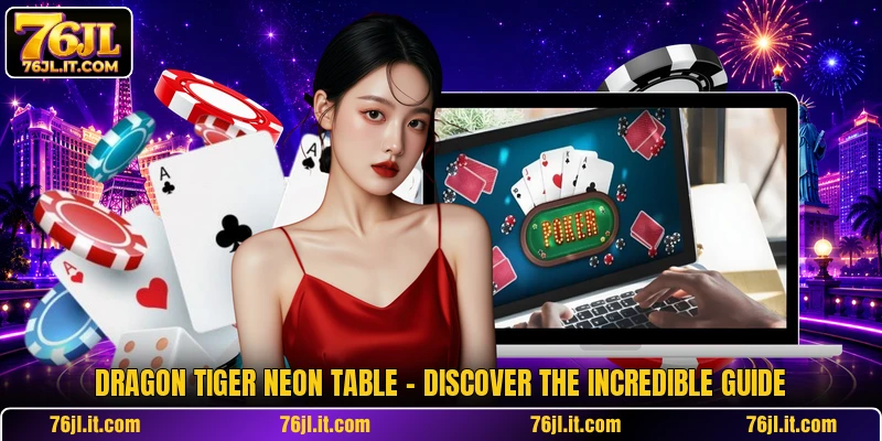 Dragon Tiger Neon Table - Discover The Incredible Guide