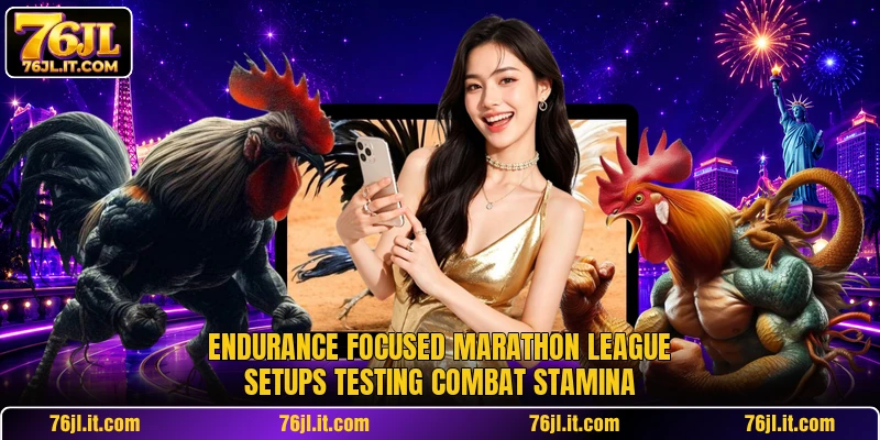 Endurance focused marathon league setups testing combat stamina