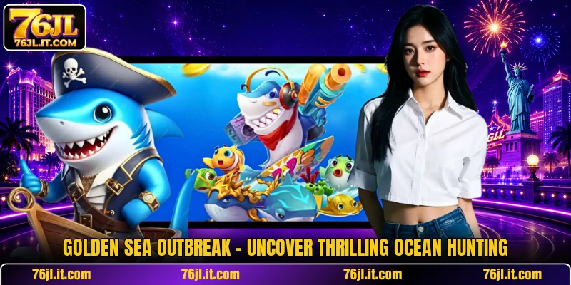 Golden Sea Outbreak - Uncover Thrilling Ocean Hunting