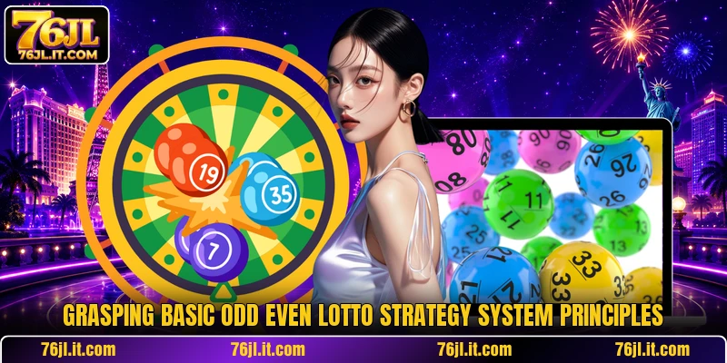 Grasping basic Odd Even Lotto Strategy System principles