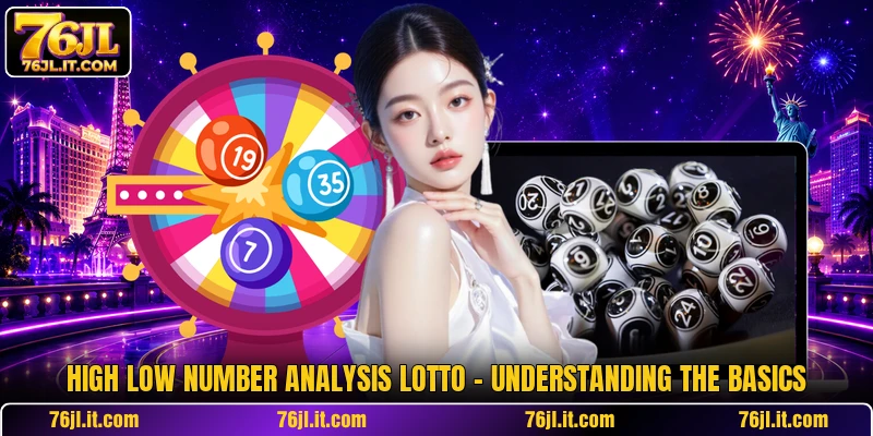 High Low Number Analysis Lotto - Understanding The Basics