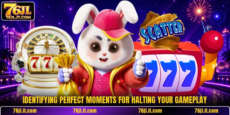 Identifying perfect moments for halting your gameplay