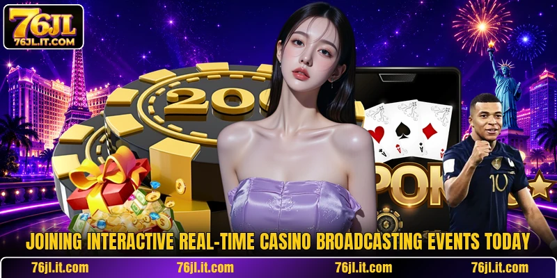 Joining interactive real-time casino broadcasting events today