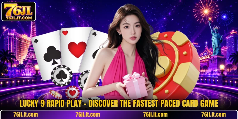 Lucky 9 Rapid Play - Discover The Fastest Paced Card Game