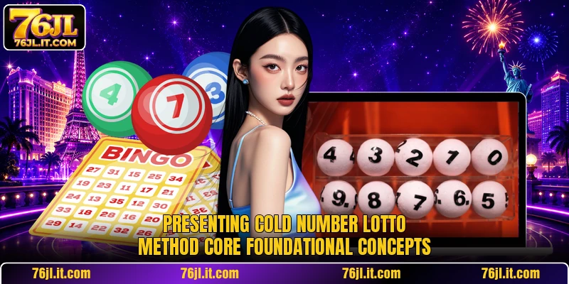 Presenting Cold Number Lotto Method core foundational concepts