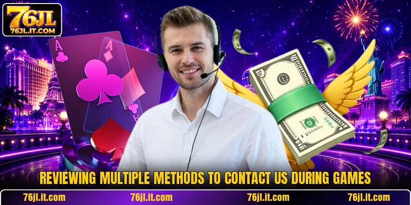 Reviewing multiple methods to contact us during games