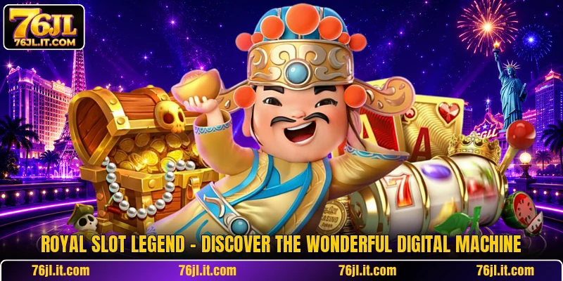 Royal Slot Legend - Discover The Wonderful Digital Machine