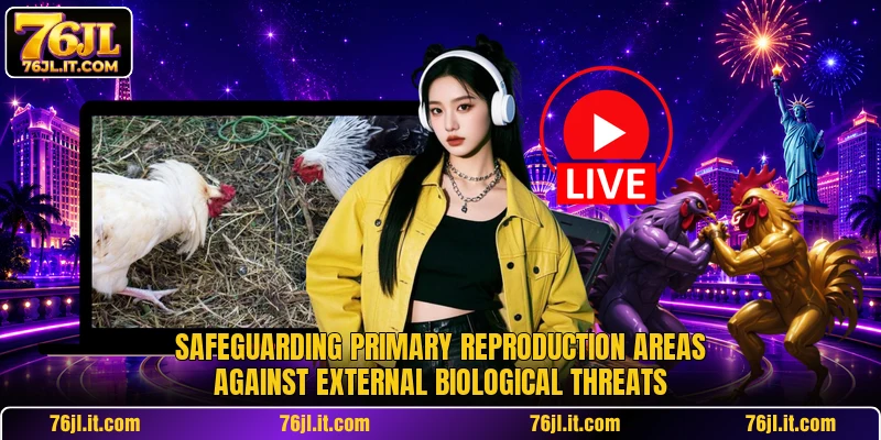 Safeguarding primary reproduction areas against external biological threats