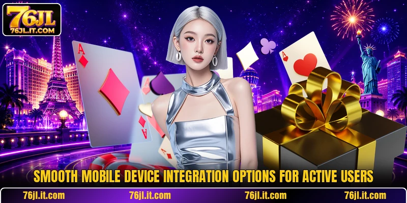 Smooth mobile device integration options for active users