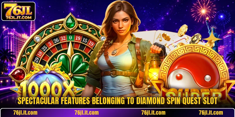 Spectacular features belonging to Diamond Spin Quest slot