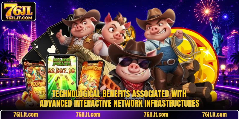 Technological benefits associated with advanced interactive network infrastructures